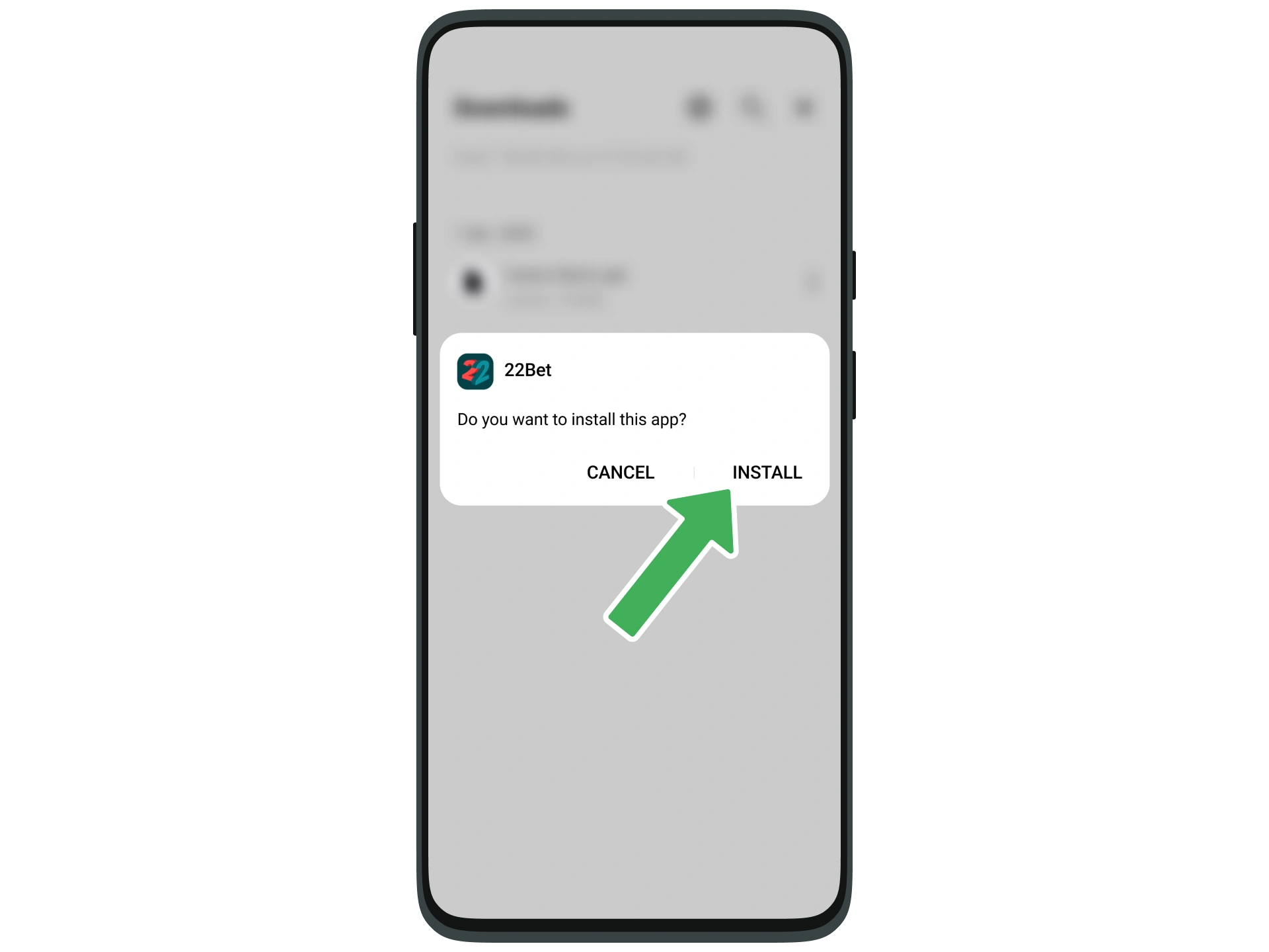 Complete the 22Bet installation on your Android device.